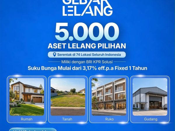 BRI Gelar Program "BRI Gebyar Lelang 2026", Tawarkan 5.000 Aset Pilihan di 74 Lokasi se-Indonesia